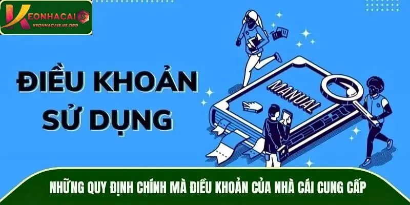 Những quy định chính mà điều khoản của nhà cái cung cấp